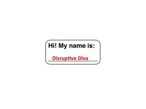 Are you a Disruptive Diva
